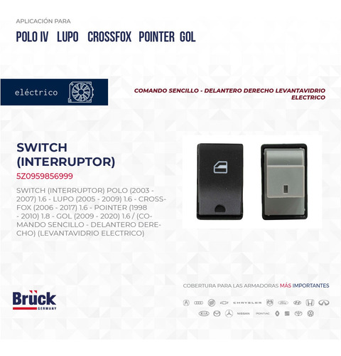 SWITCH VIDRIO (DEL/DER) POLO LUPO GOL CROSSFOX SPORT VAN (INDIVIDUAL) 4 PINES